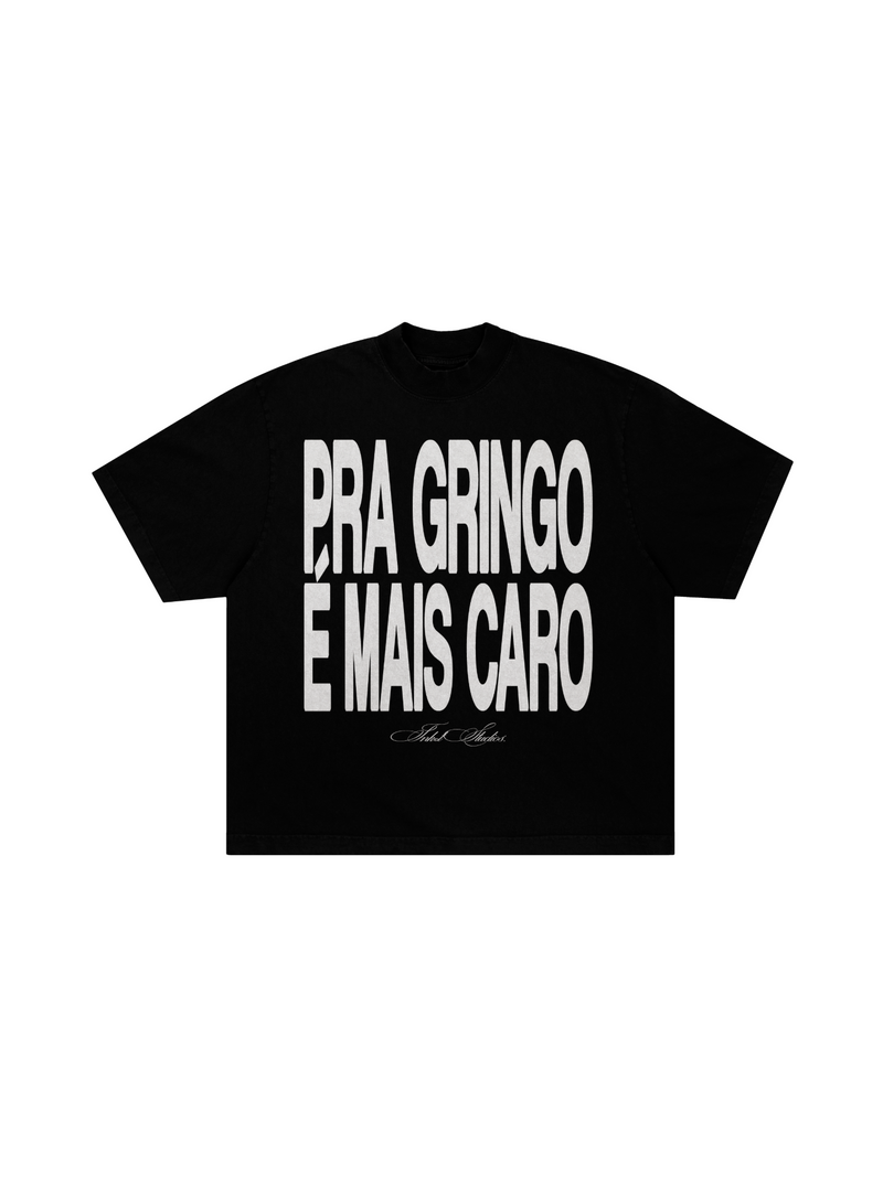 Camiseta Boxy “Pra Gringo é Mais Caro”